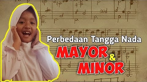 Perbedaan tangga nada mayor dan minor Beserta Contohnya