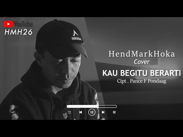 KAU BEGITU BERARTI || Pance F. Pondaag || HendMarkHoka_Cover by request class=