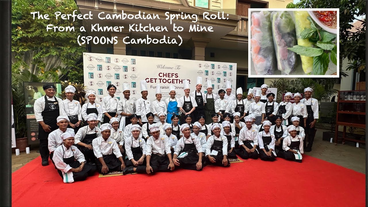 The Perfect Cambodian Spring Roll: From a Khmer Kitchen to Mine (SPOONS Cambodia)