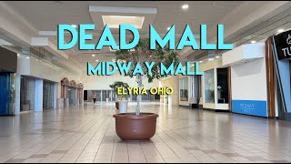DEAD MALL - MIDWAY MALL - ELYRIA OHIO - THE END OF RETAIL AS WE KNOW IT