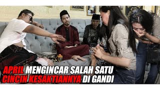 APRIL MURKA DEMI MENGAMBIL CINCIN JIMAT PEMBERIAN SANG NYAI YG DIBAWA OLEH GANDI tuyul kesurupan