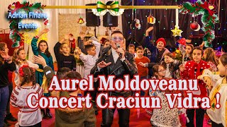 🎄Aurel Moldoveanu 🎁 Concert Craciun Vidra ❗❗❗