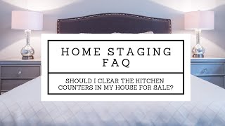 FAQ - Should I Clear the Kitchen Counters in my House For Sale?