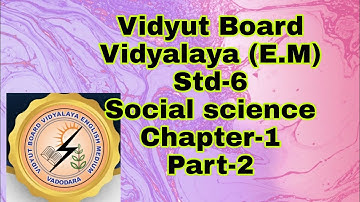 324.Std-6,Social Science,Chapter-1,Part-2 | Vidyut Board Vidyalaya | BHAGYESH THAKKAR