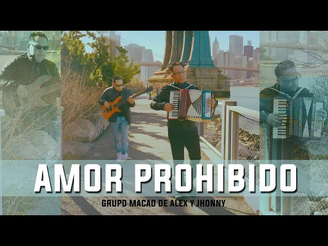 Grupo Macao de Alex y Jhonny - Amor Prohibido