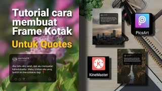 Tutorial cara membuat Frame kotak di Quotes Video dengan aplikasi PicsArt dan Kinemaster | Bagian 1
