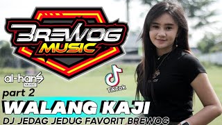 WALANG KAJI DJ JEDAG JEDUG FAVORIT BREWOG feat AL Hans Music