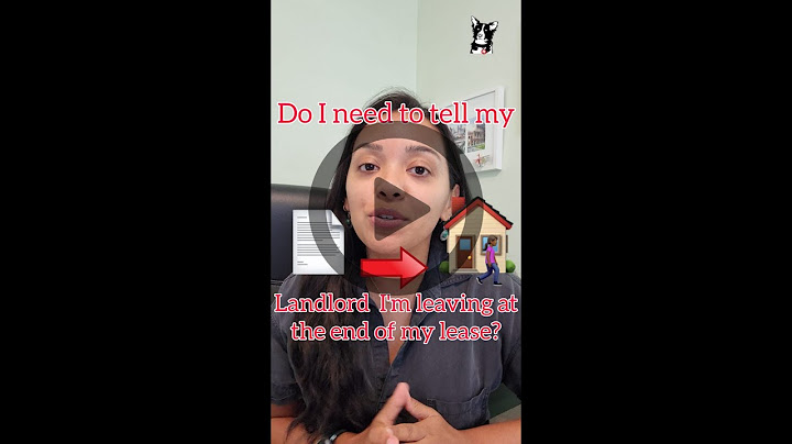 Do I need to tell my Landlord that I'm leaving at the end of my lease?