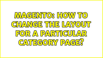 Magento: How to change the layout for a particular category page?
