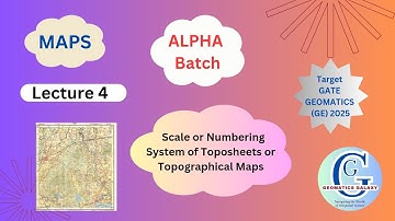 ALPHA BATCH| Gate GE 2025|Maps| Class 4|Numbering System & Scale of Toposheets or Topographical Maps