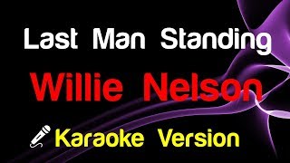 🎤 Willie Nelson - Last Man Standing (Karaoke)