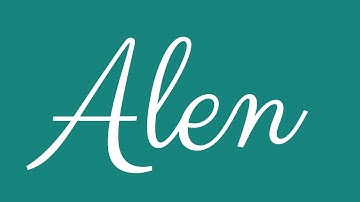 Learn how to Sign the Name Alen Stylishly in Cursive Writing