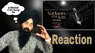 Reaction - NADAAN JEHI AAS | Satinder Sartaaj | Beat Minister | Sunny Dhinsey