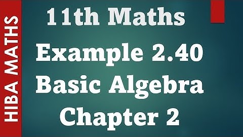 11th maths Basic Algebra chapter 2 example 2.40 tn syllabus hiba maths