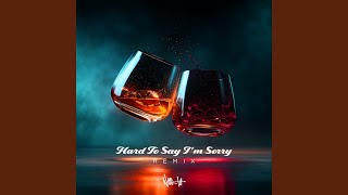 Hard to Say I'm Sorry (Remix)