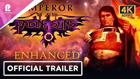 Emperor of the Fading Suns Enhanced | Official Launch Trailer | 4K 60fps
