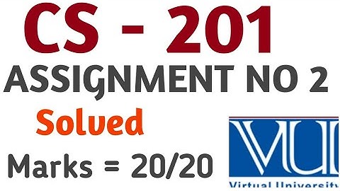 CS - 201 | Assignment No 2 | Solved Assignment 2023 | Vu solved Assignments |