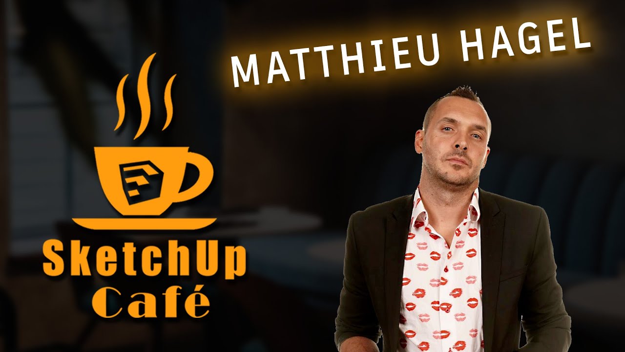 SketchUp Café interview Matthieu Hagel MHDECO YouTube