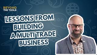 Justin Beaulieu: Lessons from Building a Multi Trade Business