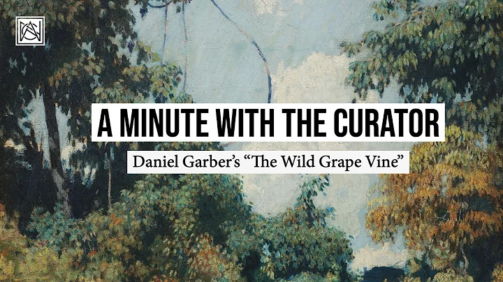 A Minute with the Curator: Daniel Garber's "The Wi...