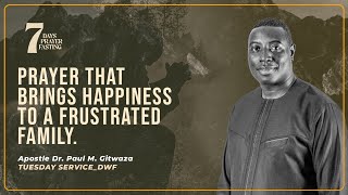 PRAYER THAT BRINGS HAPPINESS TO A FRUSTRATED FAMILY | Part 1 | With Apostle Dr. Paul M. Gitwaza