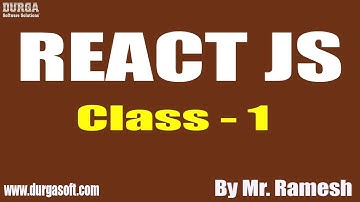 REACT JS tutorials || Class - 1 || by Mr. Ramesh on 15-06-2020 @11:30AM