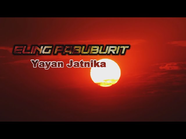 ELING PABUBURIT -Yayan Jatnika BARU  (Official Music Video) class=