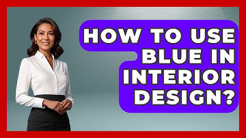 How To Use Blue In Interior Design? | Graphic Design Nerd