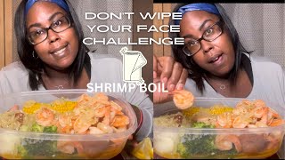 DONT WIPE MY FACE  CHALLENGE😂 SHRIMP BOIL🍤 LETS GRUB‼️