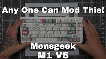 Is This The Easiest Keyboard To Mod? | Monsgeek M1 V5