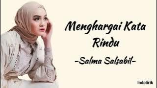 Salma Salsabil - Menghargai Kata Rindu | Lirik Lagu