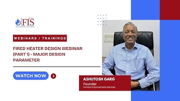 Fired Heater Design Webinar (Part 1) - Major Design Parameter