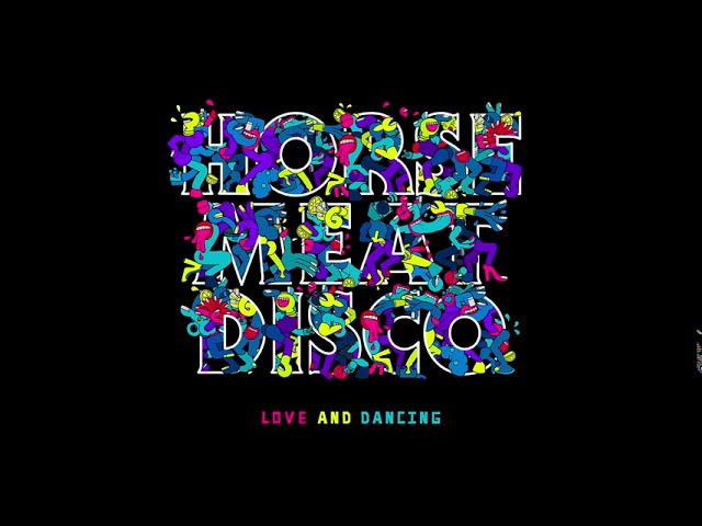 HORSE MEAT DISCO - Love If You Need It
