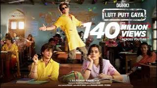 LUTT PUTT GAYA  DUNKI // Shah Rukh Khan, Taapsee Pannu // Arijit Singh //Bollywood Songs 2023