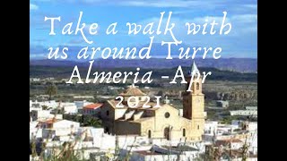 A walk around Turre--Almeria-Apr 2021