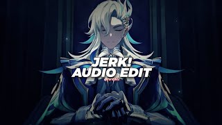 jerk! ( sped up ) - jnhygs [edit audio]