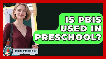 Is PBIS Used In Preschool? - Aspiring Teacher Guide