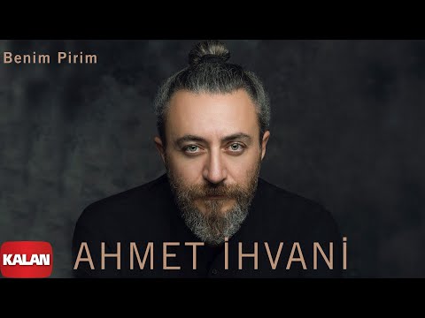 Ahmet İhvani feat. Ali Rıza & Hüseyin Albayrak - Benim Pirim [ Perde © 2020 Kalan Müzik ]