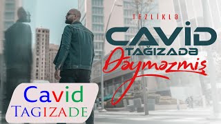 Cavid Tagizade - Deymezmis (Official Music Video)