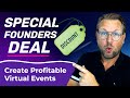 Special Founders Deal - Create Profitable Events