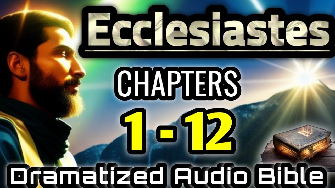Book of Ecclesiastes - AUDIO BIBLE DRAMATIZED with text (AUDIOBOOK ...