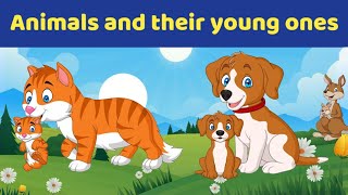 Baby Animals Names. Animals for Kids | Animals and their young ones