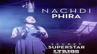 Nachdi Phira  Lyrics | Secret Superstar | Aamir Khan | Zaira Wasim | Amit Trivedi | Kausar chords