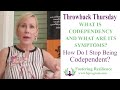 What is codependency and what are its symptoms (How do I stop being codependent?)