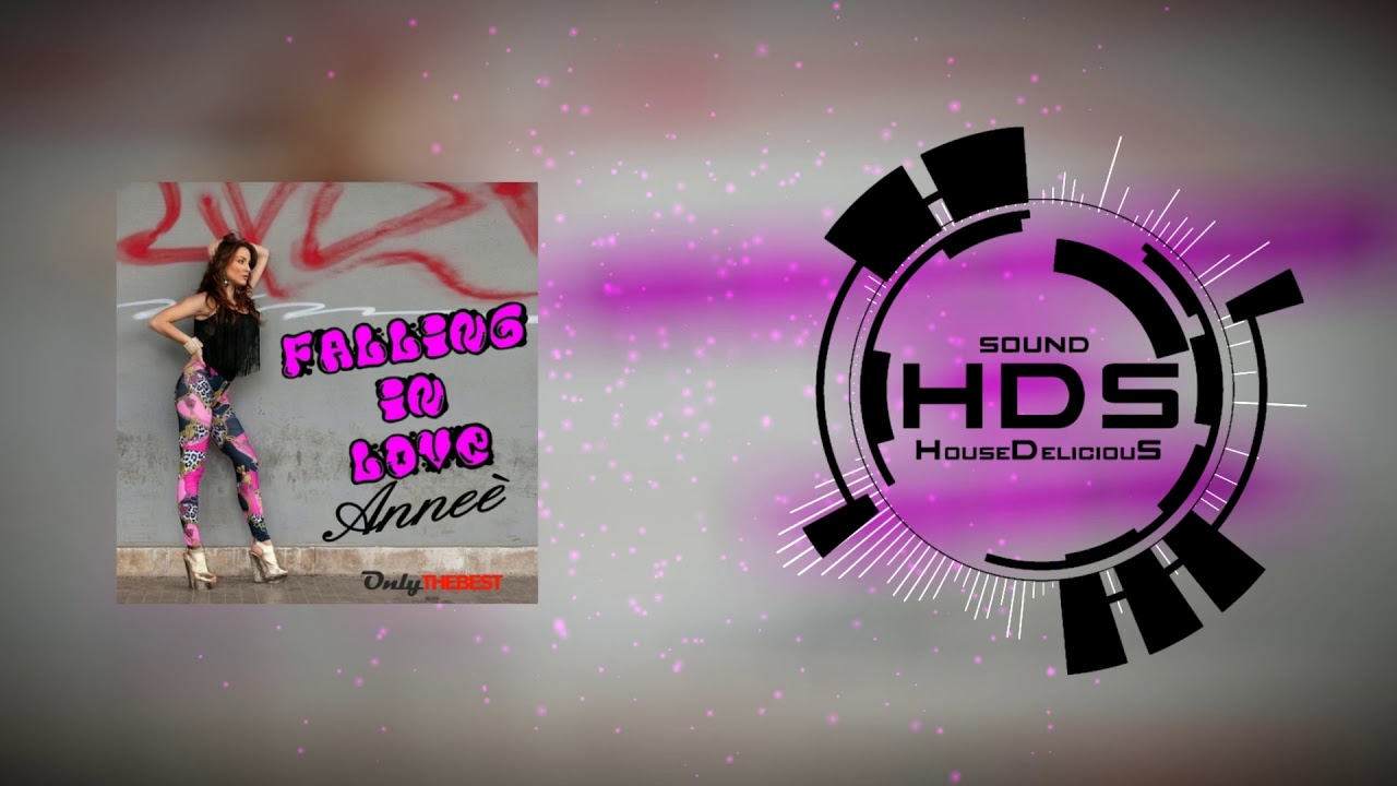 Annee'  - Falling in Love (Original HouseDeliciouS Mix)