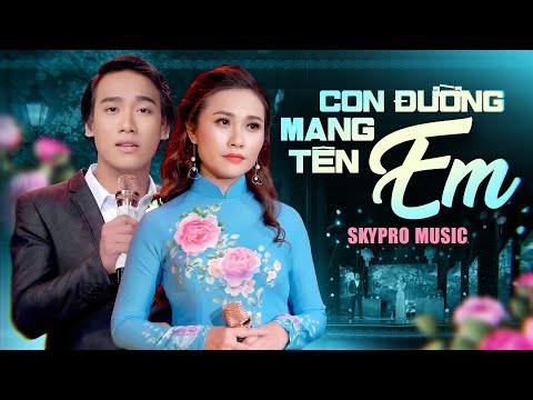 Album Con Đường Mang Tên Em - Skypro Music | Nhạc Tình Xưa Vang Bóng Một Thời