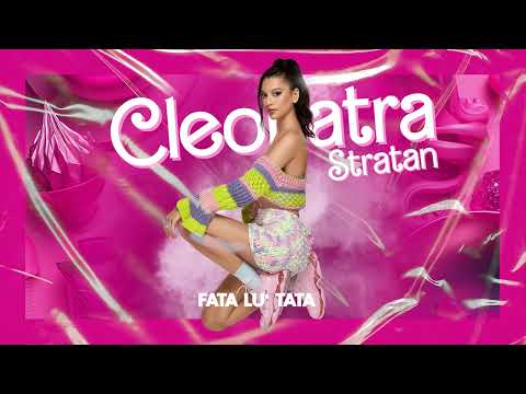@CleopatraStratan - Fata lu' Tata (Official Single)