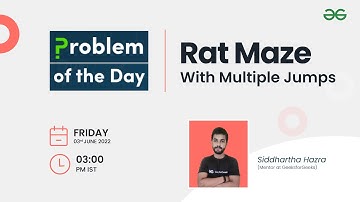 Rat Maze With Multiple Jumps | Problem of the Day : 02/06/22 | Siddharth Hazra