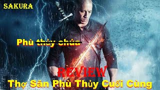 REVIEW PHIM THỢ SĂN PHÙ THỦY CUỐI CÙNG || THE LAST WITCH HUNTER 2015 || SAKURA REVIEW