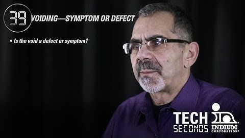 Tech Seconds: Voiding—Symptom or Defect?